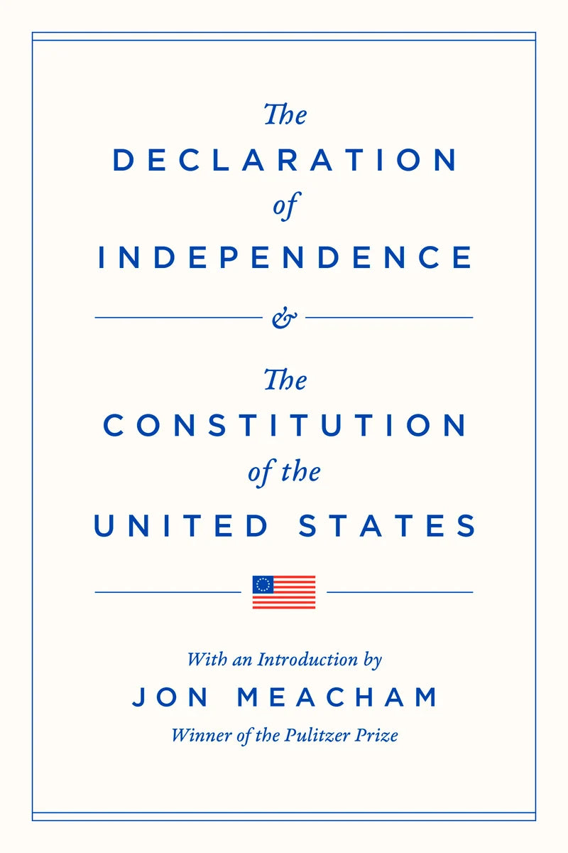 The Declaration of Independence and the Constitution of the United States
