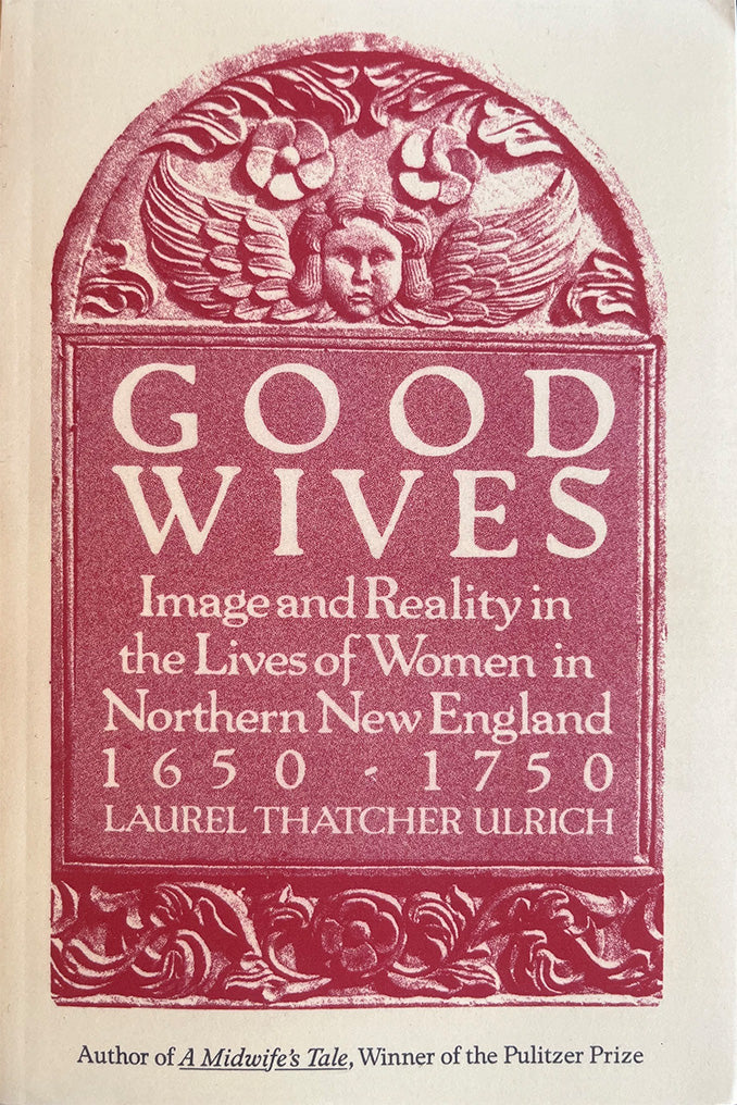 Good Wives by Laurel Thatcher Ulrich