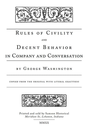 Washington's Rules of Civility and Decent Behavior, Printed and Sold By Samson Historical